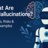 A digital illustration banner featuring the title "What Are AI Hallucinations? Causes, Risks & Real Examples" on the left, with a stylized brain graphic and a humanoid robot on the right, set against a dark blue background with abstract tech and space-themed elements.
