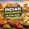 Best Indian takeaway in Adelaide banner with Indian food dishes and Adelaide skyline.