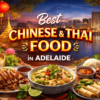 Banner for best Chinese and Thai takeaway restaurants in Adelaide featuring Adelaide skyline and popular Chinese and Thai dishes